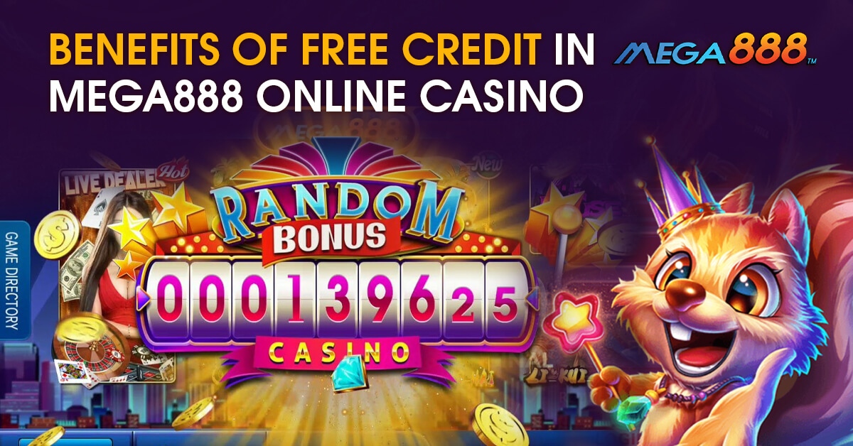 Benefits-of-FREE-Credit-in-Mega888-Online-Casino