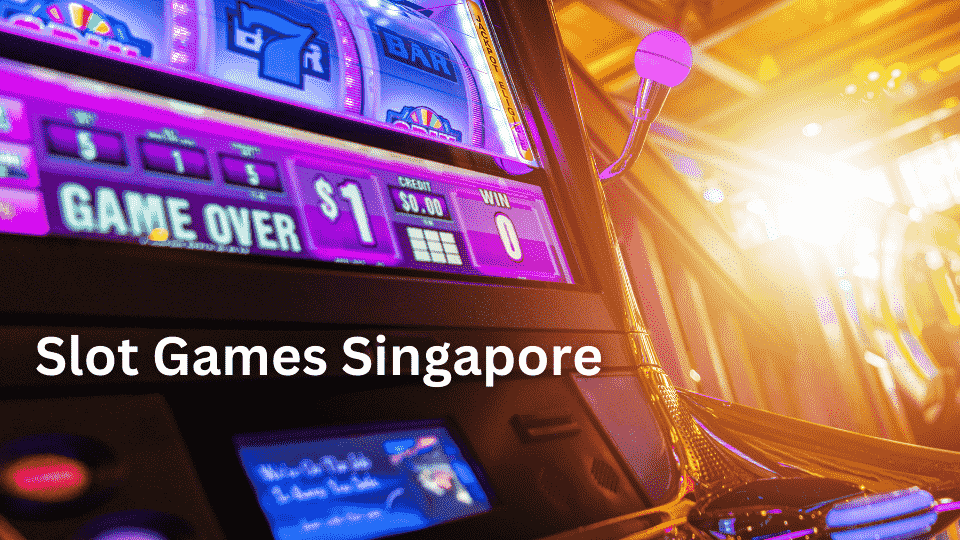 slot games singapore