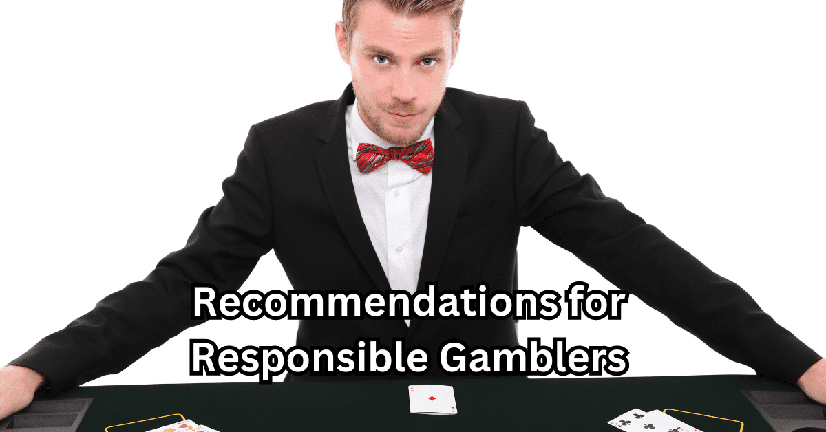 Recommendations for Responsible Gamblers  