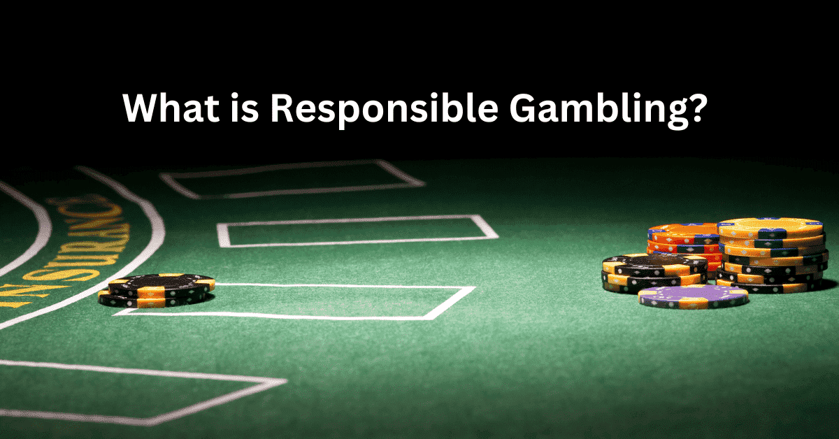 What is Responsible Gambling 