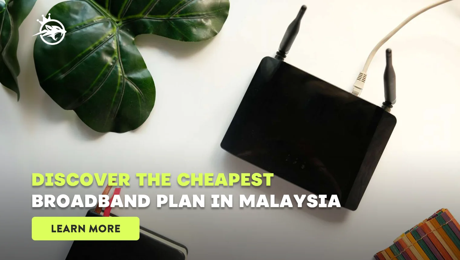 Discover The Cheapest Broadband Plan in Malaysia