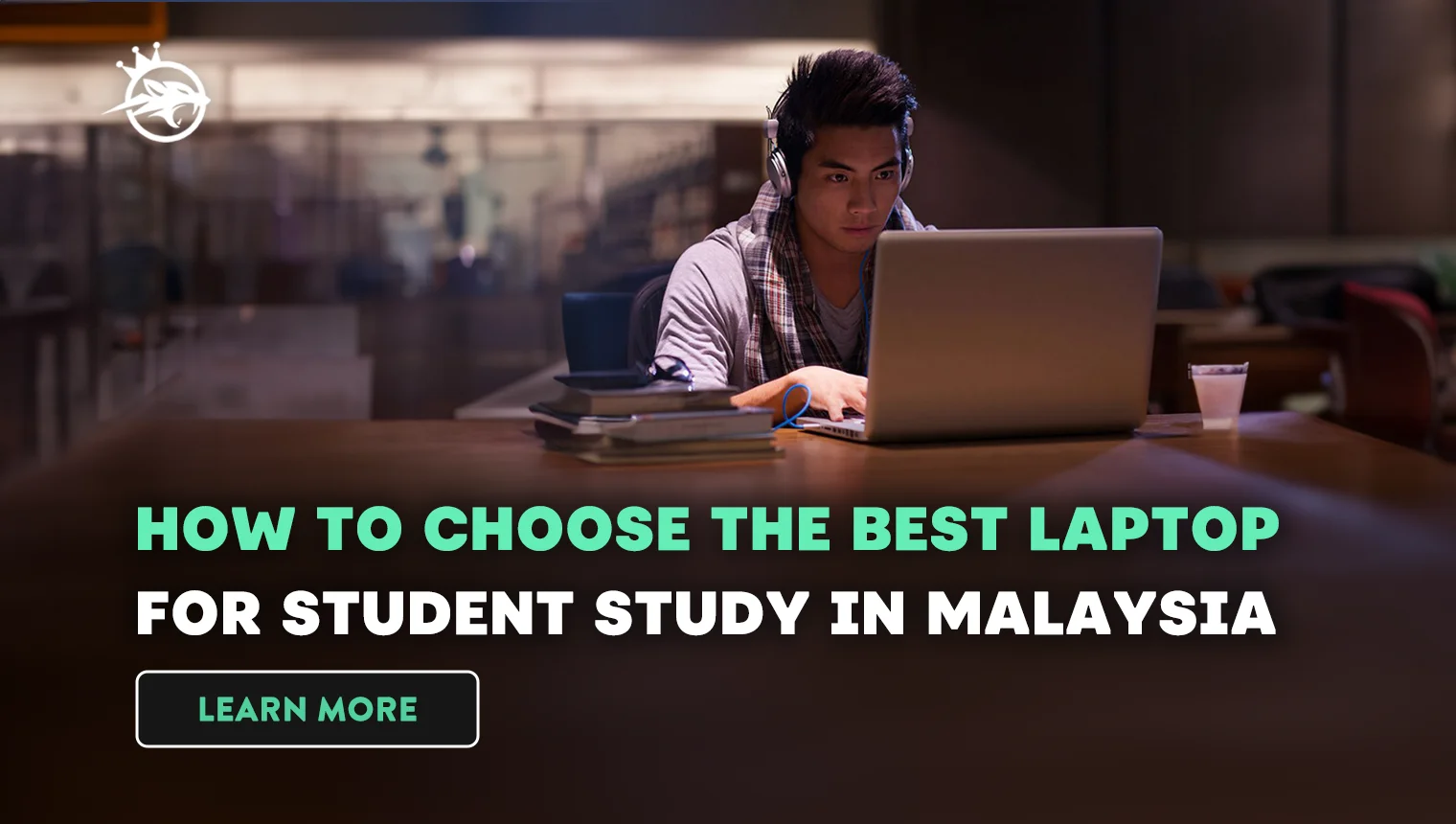 How to Choose The Best Laptop for Student Study in Malaysia Guidelines, Feature, Price & Review