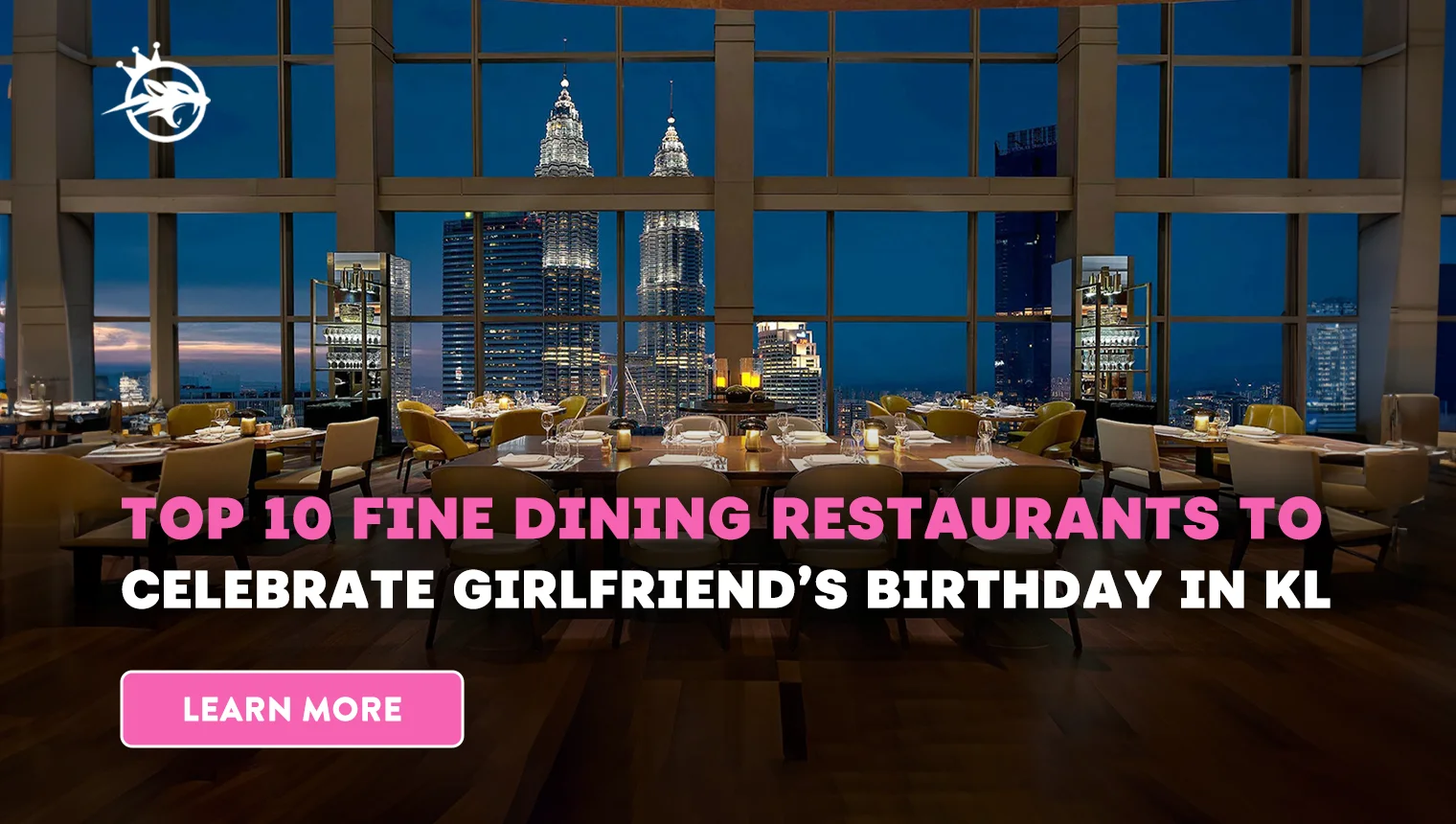 Top 10 Fine Dining Restaurants to Celebrate Girlfriend_s Birthday in KL